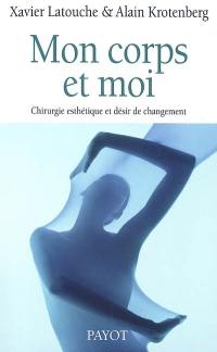 Mon corps et moi : chirurgie esthétique et désir de changement