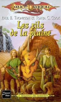 La séquence des Barbares. Vol. 1. Les fils de la plaine