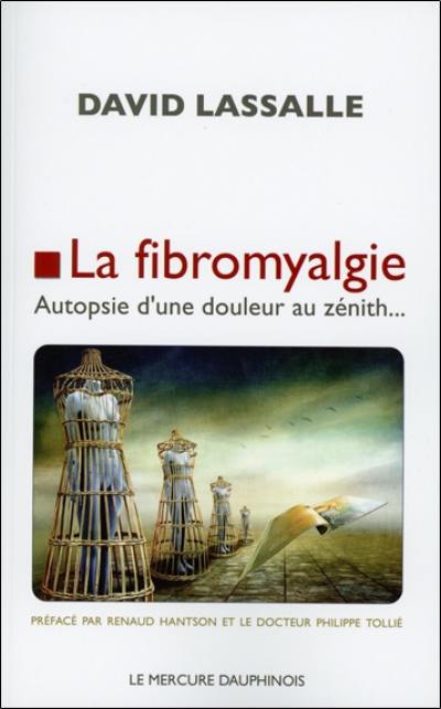 La fibromyalgie : autopsie d'une douleur au zénith