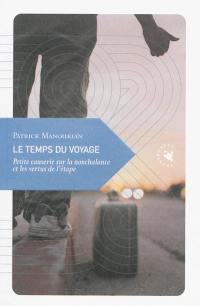 Le temps du voyage : petite causerie sur la nonchalance et les vertus de l'étape