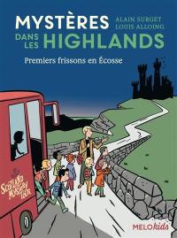 Mystères dans les Highlands. Vol. 1. Premiers frissons en Ecosse