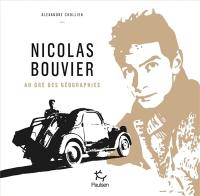 Nicolas Bouvier : au gré des géographies