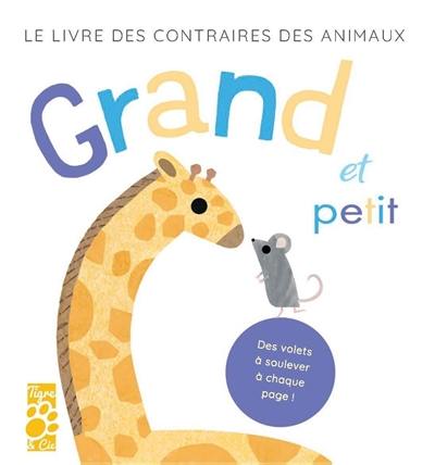 Grand et petit : le livre des contraires des animaux