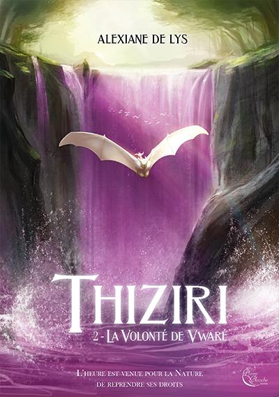 Thiziri. Vol. 2. La volonté de Vwaré