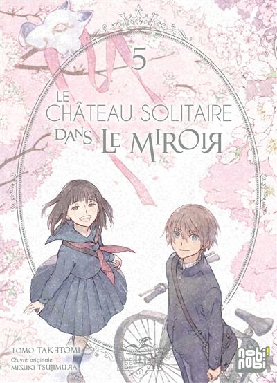 Le château solitaire dans le miroir. Vol. 5