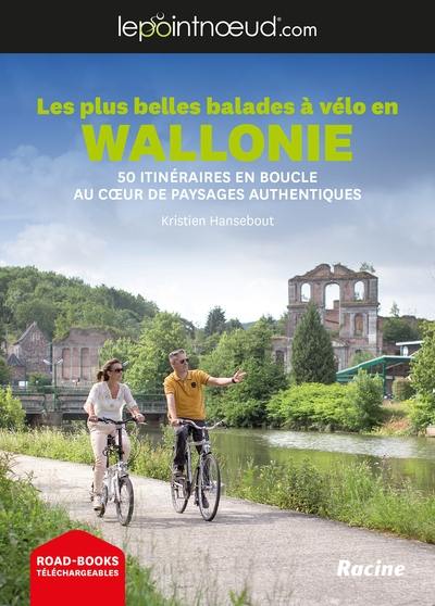 Les plus belles balades à vélo en Wallonie : 50 itinéraires en boucle au coeur de paysages authentiques