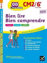 Bien lire, bien comprendre : CM2-6e, 10-12 ans