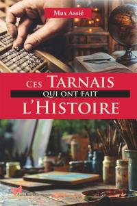 Ces Tarnais qui ont fait l'histoire