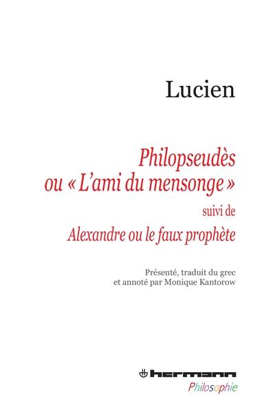 Philopseudès ou L'ami du mensonge. Alexandre ou Le faux prophète