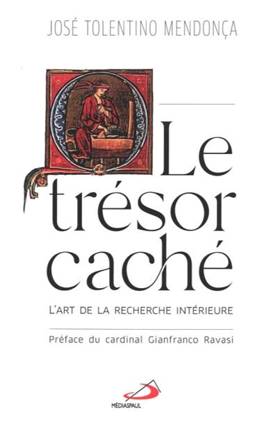 Le trésor caché : pour un art de la recherche intérieure