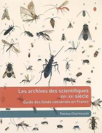 Les archives des scientifiques XVIe-XXe siècle : guide des fonds conservés en France