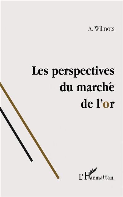 Les perspectives du marché de l'or