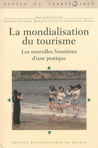 La mondialisation du tourisme : les nouvelles frontières d'une pratique