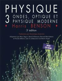 Physique. Vol. 3. Ondes, optique et physique moderne