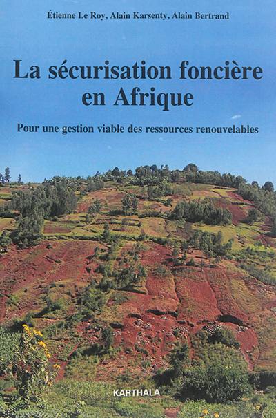 La sécurisation foncière en Afrique : pour une gestion viable des ressources renouvelables