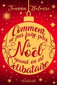 Comment ne pas faire pitié à Noël quand on est célibataire