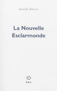 Le cabinet des rebuts. Vol. 2. La nouvelle Esclarmonde