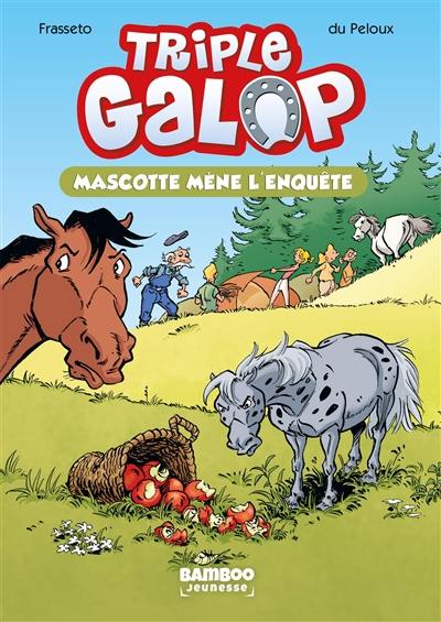 Triple galop. Vol. 1. Mascotte mène l'enquête