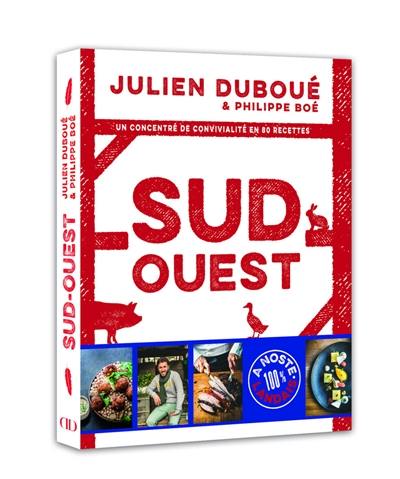 Sud-Ouest : un concentré de convivialité en 80 recettes