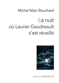 La nuit où Laurier Gaudreault s'est réveillé