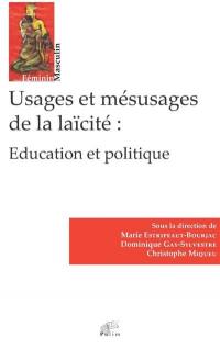 Usages et mésusages de la laïcité : éducation et politique