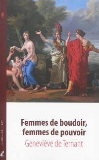 Femmes de boudoir, femmes de pouvoir