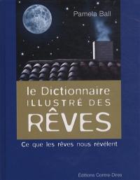 Le dictionnaire illustré des rêves : ce que les rêves nous révèlent