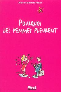 Pourquoi les femmes pleurent : ... et ont tendance à toujours tout exagérer