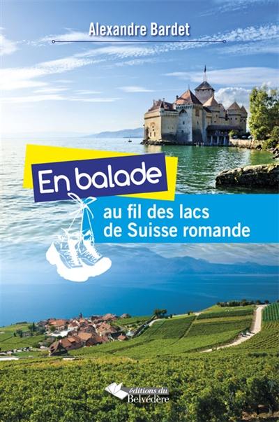 En balade au fil des lacs de Suisse romande