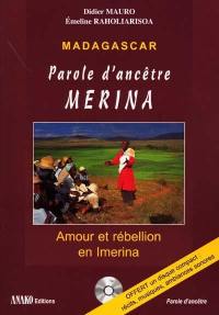 Madagascar, parole d'ancêtre Mérina : amour et rebellion en Imerina