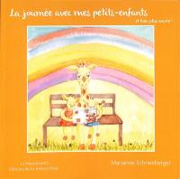 La journée avec mes petits-enfants : et bien plus encore !