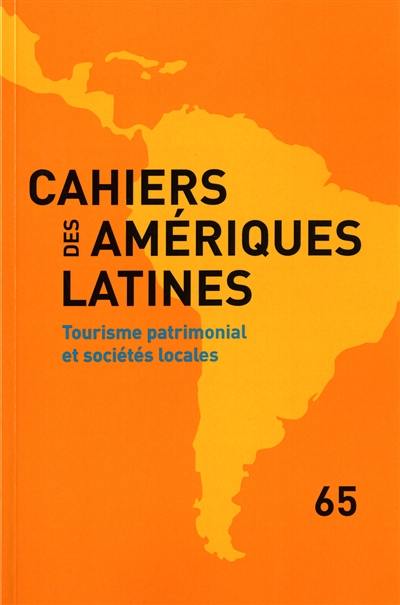 Cahiers des Amériques latines. Tourisme patrimonial et sociétés locales