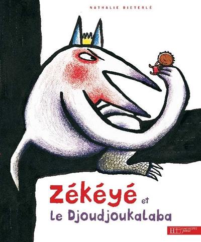 Zékéyé. Vol. 9. Zékéyé et le djoudjoukalaba