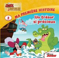 Jake et les pirates du pays imaginaire : ma première histoire. Vol. 2. Un trésor si précieux