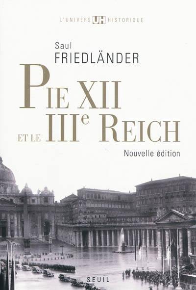 Pie XII et le IIIe Reich. Pie XII et l'extermination des Juifs : un réexamen (2009)