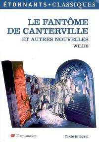 Le fantôme de Canterville : et autres nouvelles