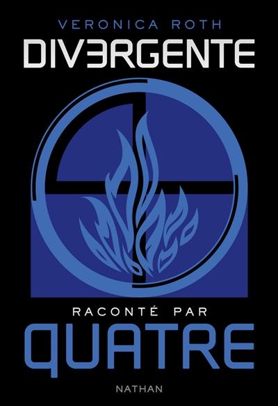 Divergente. Divergente raconté par Quatre