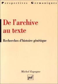 De l'archive au texte : recherches d'histoire génétique