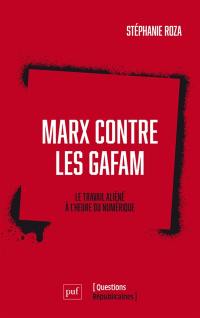 Marx contre les GAFAM : le travail aliéné à l'heure du numérique