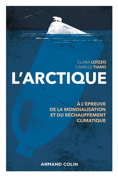 L'Arctique : à l'épreuve de la mondialisation et du réchauffement climatique