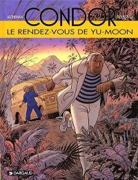 Condor. Vol. 6. Le rendez-vous de Yu-Moon