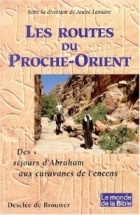 Les routes du Proche-Orient : des séjours d'Abraham aux caravanes de l'encens