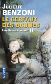 Le Gerfaut des brumes, l'intégrale. Vol. 2. Une île sous le vent