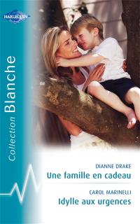 Une famille en cadeau. Idylle aux urgences