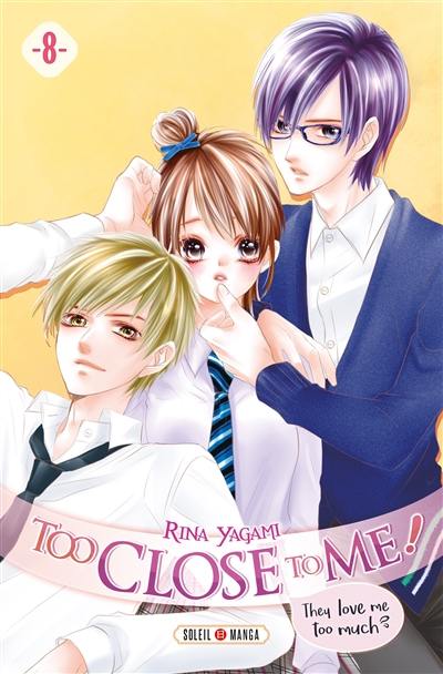 Too close to me !. Vol. 8