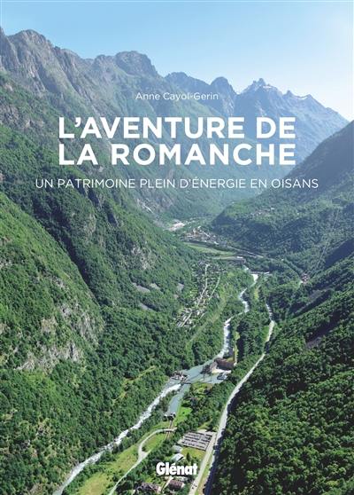 L'aventure de la Romanche : un patrimoine plein d'énergie en Oisans