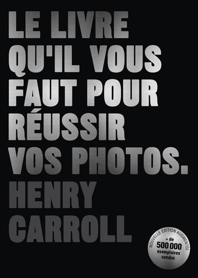 Le livre qu'il vous faut pour réussir vos photos