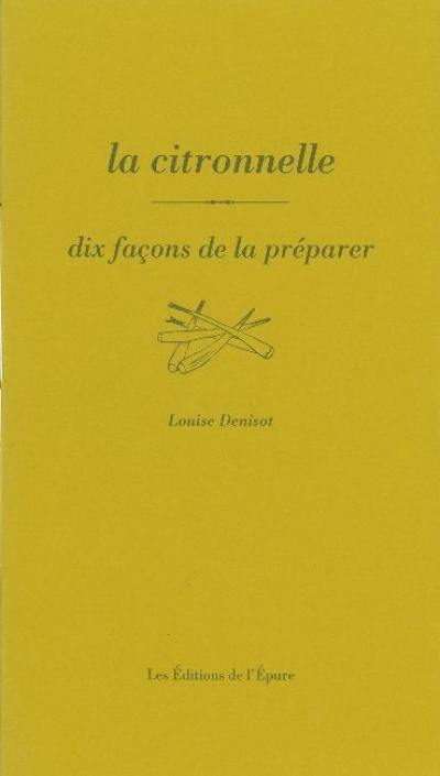 La citronnelle : dix façons de la préparer