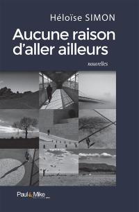 Aucune raison d'aller ailleurs