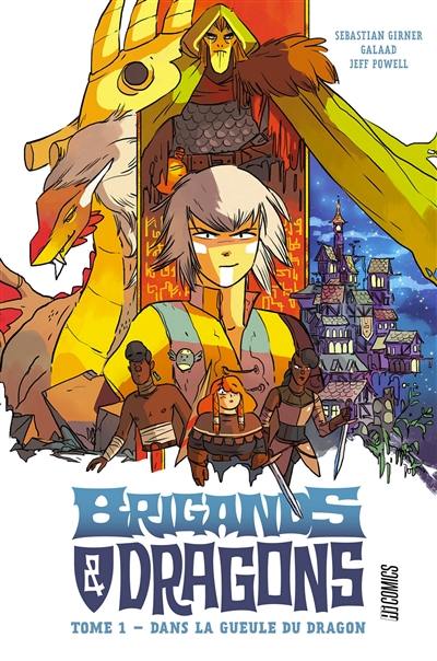 Brigands & dragons. Vol. 1. Dans la gueule du dragon